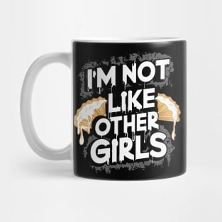 I'm Not Like Other Girls Mug